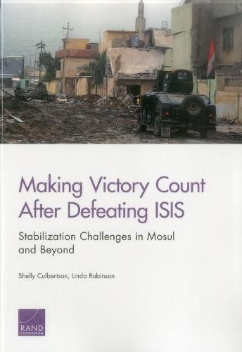 Making Victory Count After Defeating ISIS: Stabilization Challenges in Mosul and Beyond