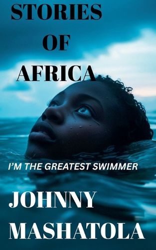 Cover image for Stories of Africa - I'm the Greatest Swimmer