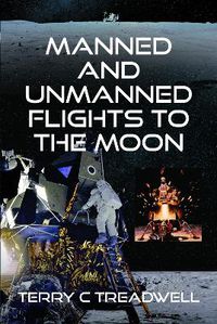 Cover image for Manned and Unmanned Flights to the Moon