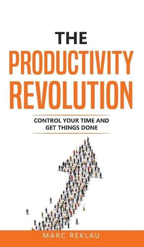 Cover image for The Productivity Revolution: Control your time and get things done!