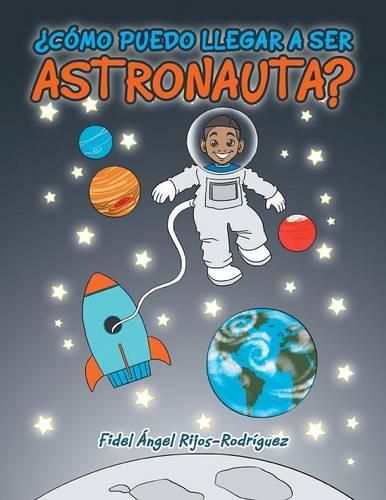 Cover image for ?Como puedo llegar a ser astronauta?