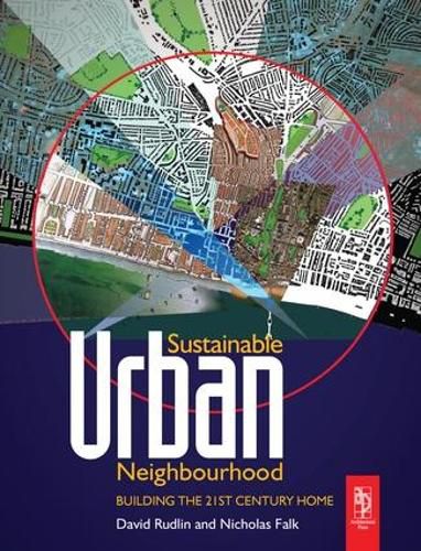 Sustainable Urban Neighbourhood: Building The 21st Century Home