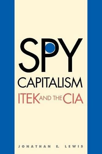 Cover image for Spy Capitalism: ITEK and the CIA