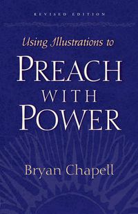 Cover image for Using Illustrations to Preach with Power