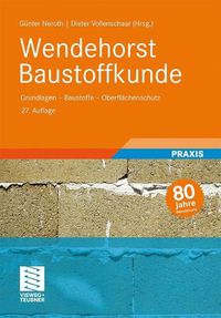 Cover image for Wendehorst Baustoffkunde: Grundlagen - Baustoffe - Oberflachenschutz