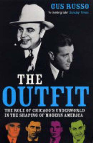 Cover image for The Outfit: The Role of Chicago's Underworld in the Shaping of Modern America
