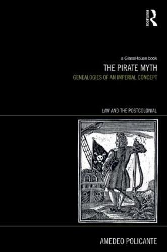 Cover image for The Pirate Myth: Genealogies of an Imperial Concept