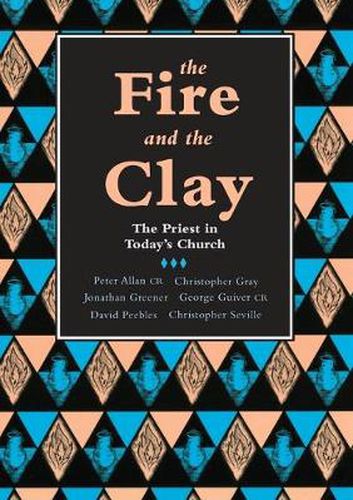 Cover image for The Fire and the Clay: Priest In Today'S Church