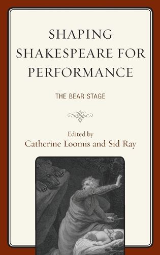 Cover image for Shaping Shakespeare for Performance: The Bear Stage