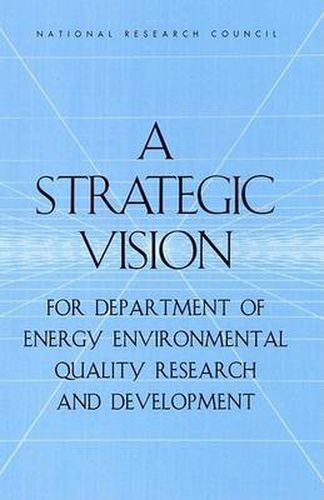 A Strategic Vision for Department of Energy Environmental Quality Research and Development