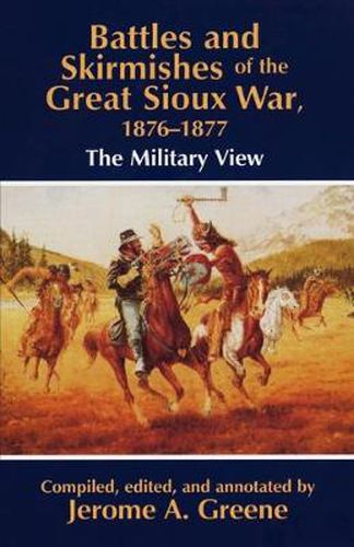 Cover image for Battles and Skirmishes of the Great Sioux War, 1876-1877: The Military View