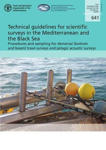 Cover image for Technical guidelines for scientific surveys in the Mediterranean and the Black Sea: procedures and sampling for demersal (bottom and beam) trawl surveys and pelagic acoustic surveys