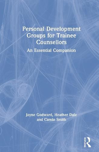 Cover image for Personal Development Groups for Trainee Counsellors: An Essential Companion