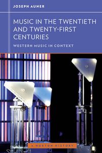 Cover image for Music in the Twentieth and Twenty-First Centuries