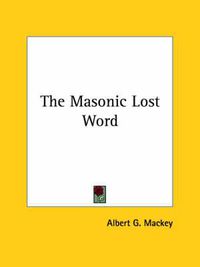 Cover image for The Masonic Lost Word