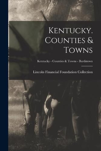 Cover image for Kentucky. Counties & Towns; Kentucky - Counties & Towns - Bardstown