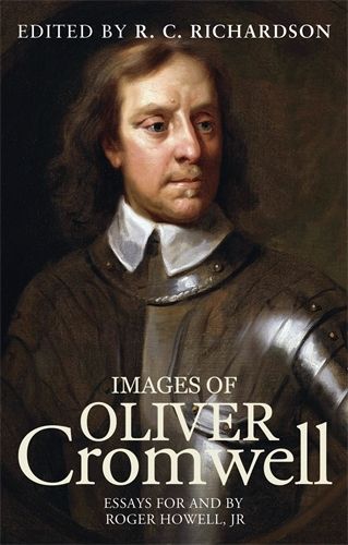Cover image for Images of Oliver Cromwell: Essays for and by Roger Howell, Jr