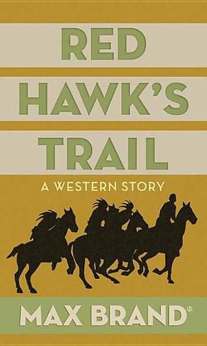 Cover image for Red Hawk's Trail: A Western Story