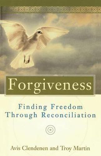 Cover image for Forgiveness: Finding Freedom Through Reconciliation