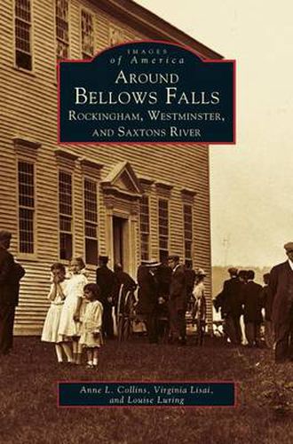 Cover image for Around Bellows Falls: Rockingham, Westminster, and Saxtons River