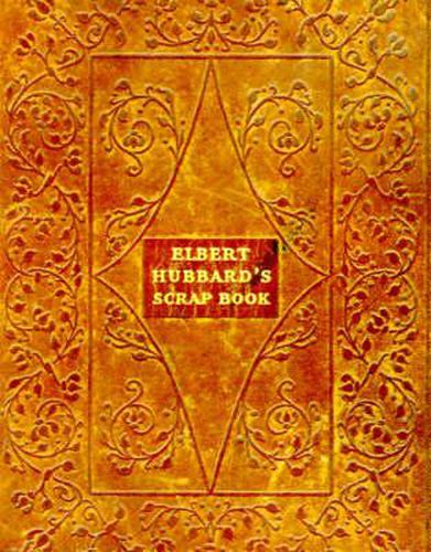 Elbert Hubbard's Scrap Book