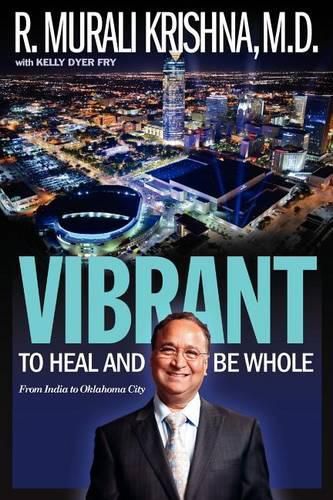 Cover image for Vibrant: To Heal and Be Whole - From India to Oklahoma City