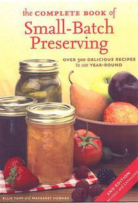 Cover image for The Complete Book of Small-batch Preserving