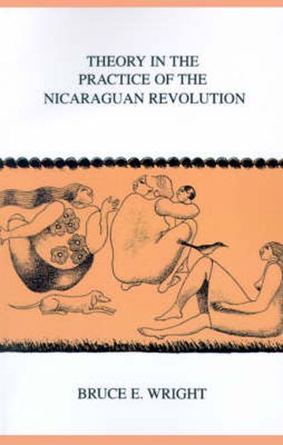 Cover image for Theory in the Practice of the Nicaraguan Revolution