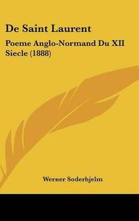 Cover image for de Saint Laurent: Poeme Anglo-Normand Du XII Siecle (1888)