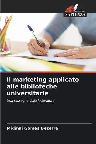Cover image for Il marketing applicato alle biblioteche universitarie