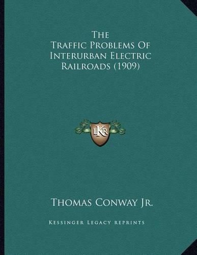 The Traffic Problems of Interurban Electric Railroads (1909)