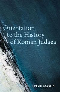 Cover image for Orientation to the History of Roman Judaea