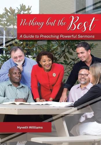 Cover image for Nothing But the Best: A Guide to Preaching Powerful Sermons