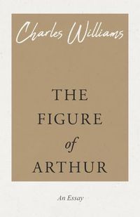 Cover image for The Figure of Arthur