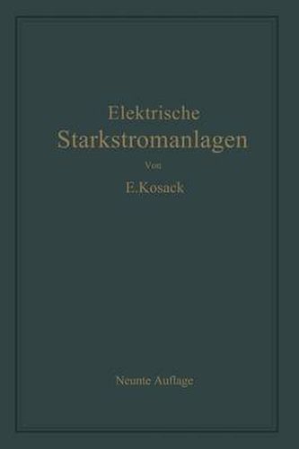 Elektrische Starkstromanlagen: Maschinen, Apparate, Schaltungen, Betrieb