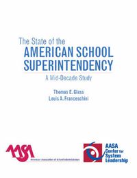 Cover image for The State of the American School Superintendency: A Mid-Decade Study