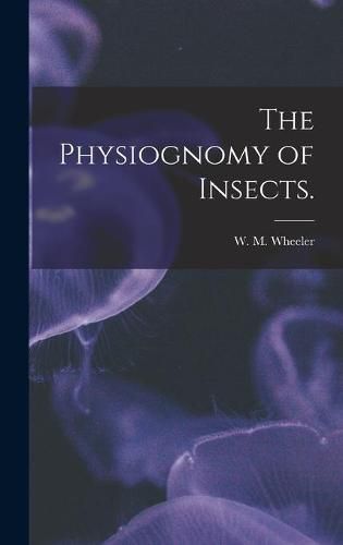 The Physiognomy of Insects.