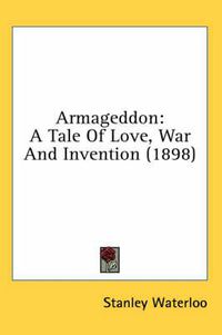 Cover image for Armageddon: A Tale of Love, War and Invention (1898)