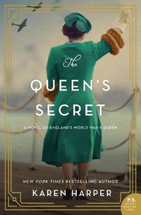 Cover image for The Queen's Secret: A Novel Of England's World War II Queen