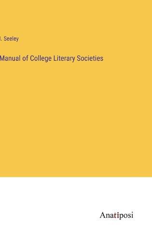 Cover image for Manual of College Literary Societies