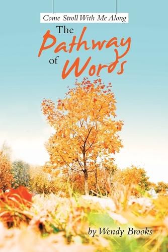 Cover image for Come Stroll With Me Along The Pathway of Words