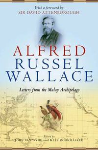 Cover image for Alfred Russel Wallace: Letters from the Malay Archipelago