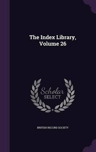 Cover image for The Index Library, Volume 26