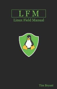 Cover image for Lfm: Linux Field Manual