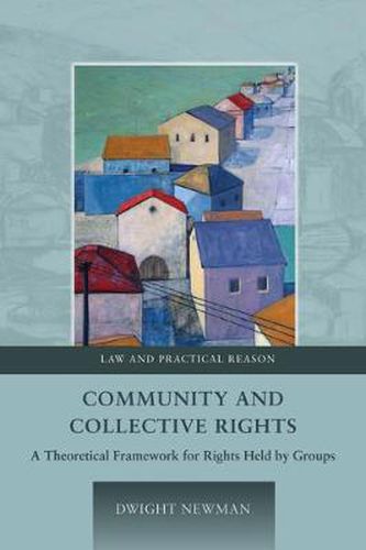 Cover image for Community and Collective Rights: A Theoretical Framework for Rights Held by Groups