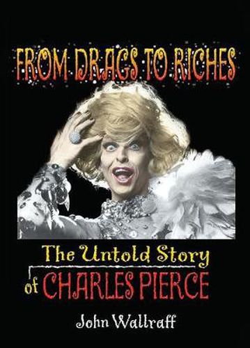 Cover image for From Drags to Riches: The Untold Story of Charles Pierce