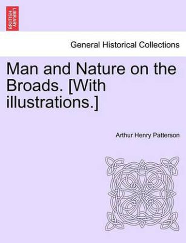 Cover image for Man and Nature on the Broads. [With Illustrations.]