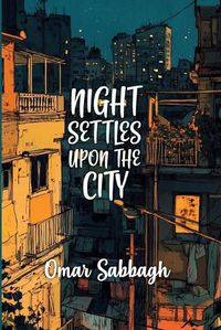 Cover image for Night Settles Upon The City