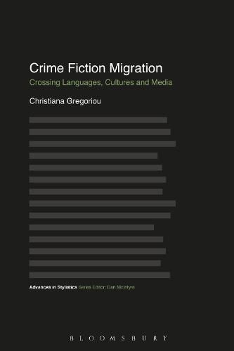 Cover image for Crime Fiction Migration: Crossing Languages, Cultures and Media