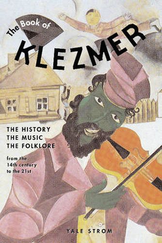 Cover image for The Book of Klezmer: The History, the Music, the Folklore